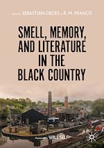 Télécharger le livre :  Smell, Memory, and Literature in the Black Country