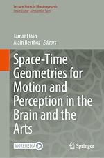 Télécharger le livre :  Space-Time Geometries for Motion and Perception in the Brain and the Arts