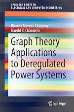 Télécharger le livre :  Graph Theory Applications to Deregulated Power Systems