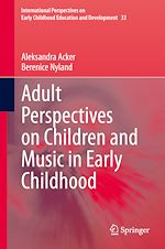 Télécharger le livre :  Adult Perspectives on Children and Music in Early Childhood