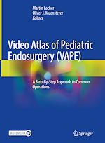 Télécharger le livre :  Video Atlas of Pediatric Endosurgery (VAPE)
