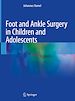 Télécharger le livre :  Foot and Ankle Surgery in Children and Adolescents