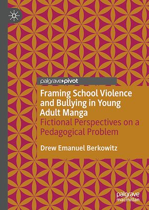 Téléchargez le livre :  Framing School Violence and Bullying in Young Adult Manga