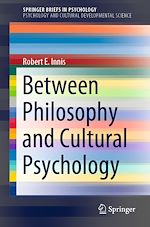 Télécharger le livre :  Between Philosophy and Cultural Psychology
