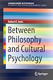 Télécharger le livre :  Between Philosophy and Cultural Psychology