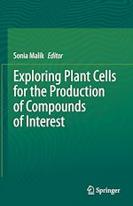 Télécharger le livre :  Exploring Plant Cells for the Production of Compounds of Interest