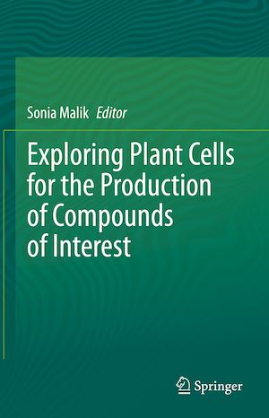 Téléchargez le livre :  Exploring Plant Cells for the Production of Compounds of Interest