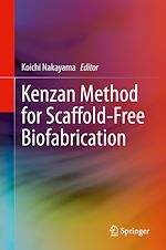 Télécharger le livre :  Kenzan Method for Scaffold-Free Biofabrication