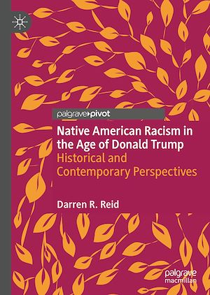 Téléchargez le livre :  Native American Racism in the Age of Donald Trump