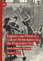 Download this eBook Eugenics and Physical Culture Performance in the Progressive Era