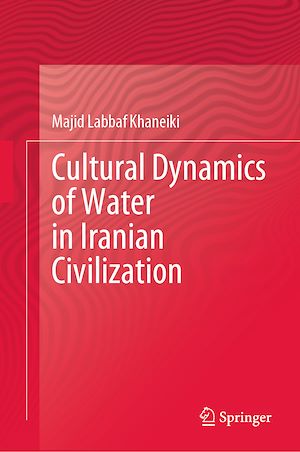 Téléchargez le livre :  Cultural Dynamics of Water in Iranian Civilization