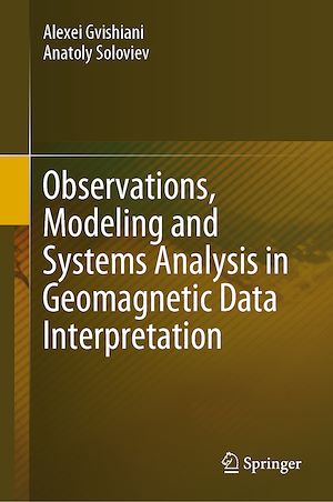 Téléchargez le livre :  Observations, Modeling and Systems Analysis in Geomagnetic Data Interpretation
