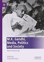 Télécharger le livre :  M.K. Gandhi, Media, Politics and Society