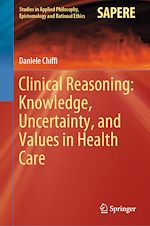 Télécharger le livre :  Clinical Reasoning: Knowledge, Uncertainty, and Values in Health Care