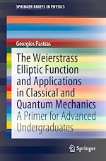 Télécharger le livre :  The Weierstrass Elliptic Function and Applications in Classical and Quantum Mechanics