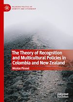 Télécharger le livre :  The Theory of Recognition and Multicultural Policies in Colombia and New Zealand