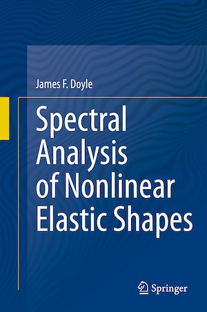 Téléchargez le livre :  Spectral Analysis of Nonlinear Elastic Shapes