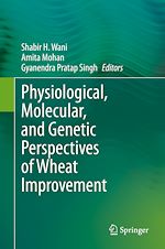 Télécharger le livre :  Physiological, Molecular, and Genetic Perspectives of Wheat Improvement
