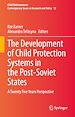 Télécharger le livre :  The Development of Child Protection Systems in the Post-Soviet States