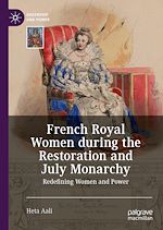 Download this eBook French Royal Women during the Restoration and July Monarchy