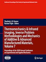 Télécharger le livre :  Thermomechanics & Infrared Imaging, Inverse Problem Methodologies and Mechanics of Additive & Advanced Manufactured Materials, Volume 7