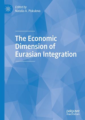 Téléchargez le livre :  The Economic Dimension of Eurasian Integration