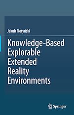 Télécharger le livre :  Knowledge-Based Explorable Extended Reality Environments