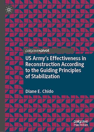 Téléchargez le livre :  US Army's Effectiveness in Reconstruction According to the Guiding Principles of Stabilization