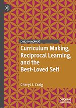 Download this eBook Curriculum Making, Reciprocal Learning, and the Best-Loved Self