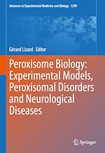 Télécharger le livre :  Peroxisome Biology: Experimental Models, Peroxisomal Disorders and Neurological Diseases