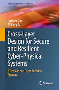 Télécharger le livre :  Cross-Layer Design for Secure and Resilient Cyber-Physical Systems