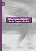 Télécharger le livre :  Otherness and Identity in the Gospel of John