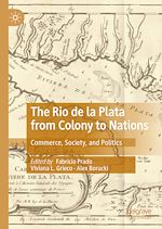 Télécharger le livre :  The Rio de la Plata from Colony to Nations