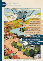 Télécharger le livre :  Aviation in the Literature and Culture of Interwar Britain