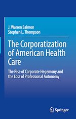 Télécharger le livre :  The Corporatization of American Health Care