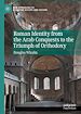 Télécharger le livre :  Roman Identity from the Arab Conquests to the Triumph of Orthodoxy
