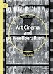 Télécharger le livre :  Art Cinema and Neoliberalism