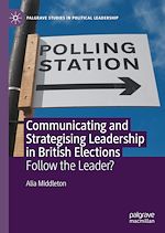 Télécharger le livre :  Communicating and Strategising Leadership in British Elections