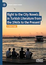 Télécharger le livre :  Right to the City Novels in Turkish Literature from the 1960s to the Present