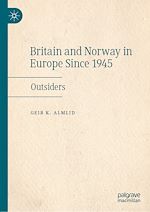 Télécharger le livre :  Britain and Norway in Europe Since 1945