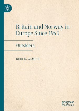 Téléchargez le livre :  Britain and Norway in Europe Since 1945