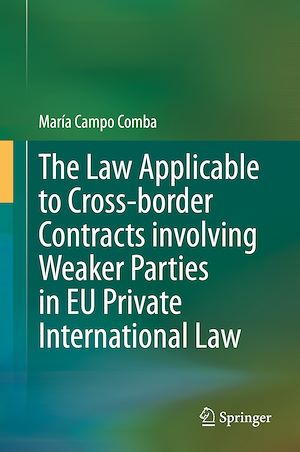 Téléchargez le livre :  The Law Applicable to Cross-border Contracts involving Weaker Parties in EU Private International Law