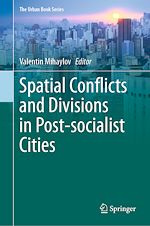 Télécharger le livre :  Spatial Conflicts and Divisions in Post-socialist Cities