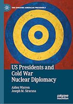 Télécharger le livre :  US Presidents and Cold War Nuclear Diplomacy