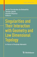 Télécharger le livre :  Singularities and Their Interaction with Geometry and Low Dimensional Topology