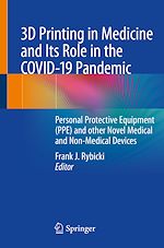 Télécharger le livre :  3D Printing in Medicine and Its Role in the COVID-19 Pandemic