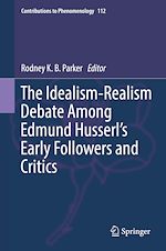 Télécharger le livre :  The Idealism-Realism Debate Among Edmund Husserl's Early Followers and Critics