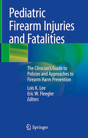 Téléchargez le livre :  Pediatric Firearm Injuries and Fatalities