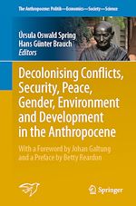 Télécharger le livre :  Decolonising Conflicts, Security, Peace, Gender, Environment and Development in the Anthropocene