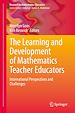 Télécharger le livre :  The Learning and Development of Mathematics Teacher Educators